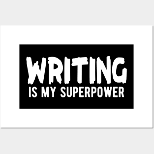 Writer - Writing is my superpower Posters and Art